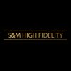 S&M High Fidelity